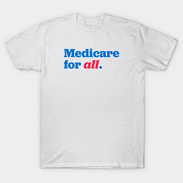 Medicare for all T-Shirt by Shelly’s